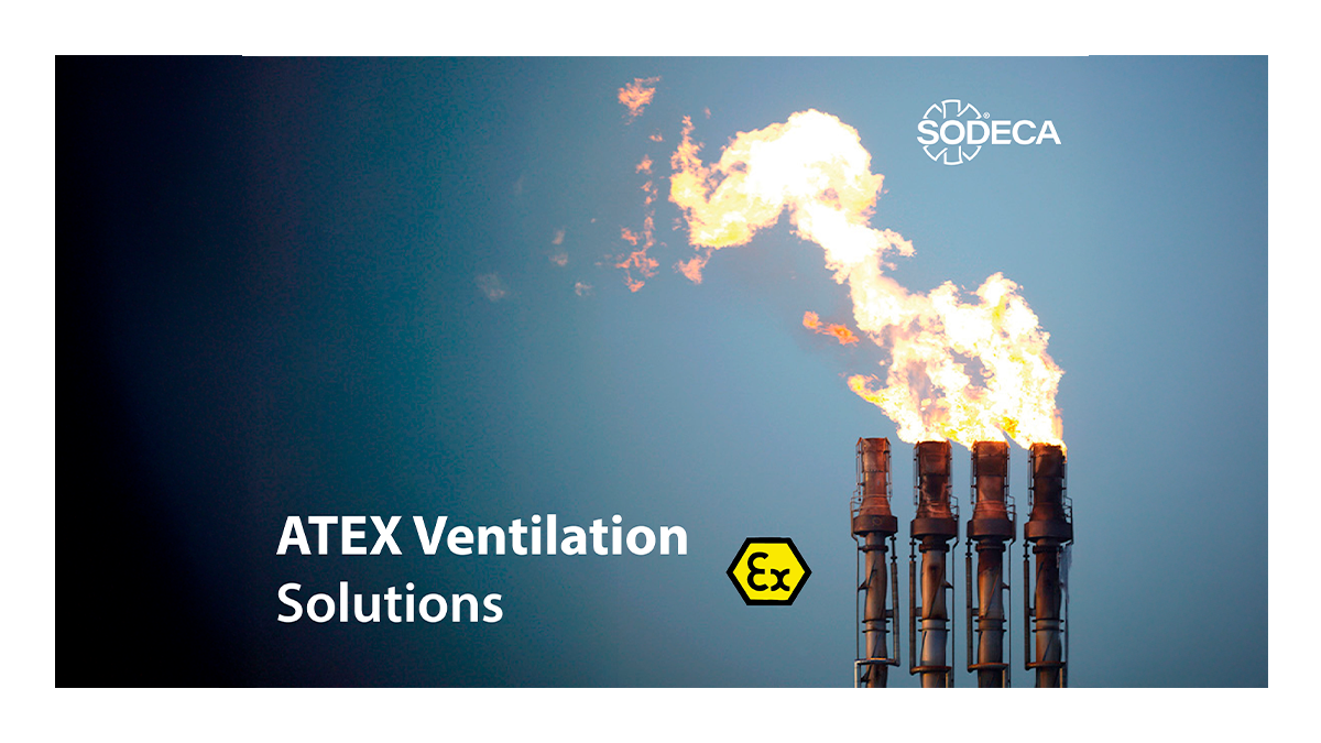 Potentially explosive atmosphere ATEX: risks and prevention with ventilation solutions